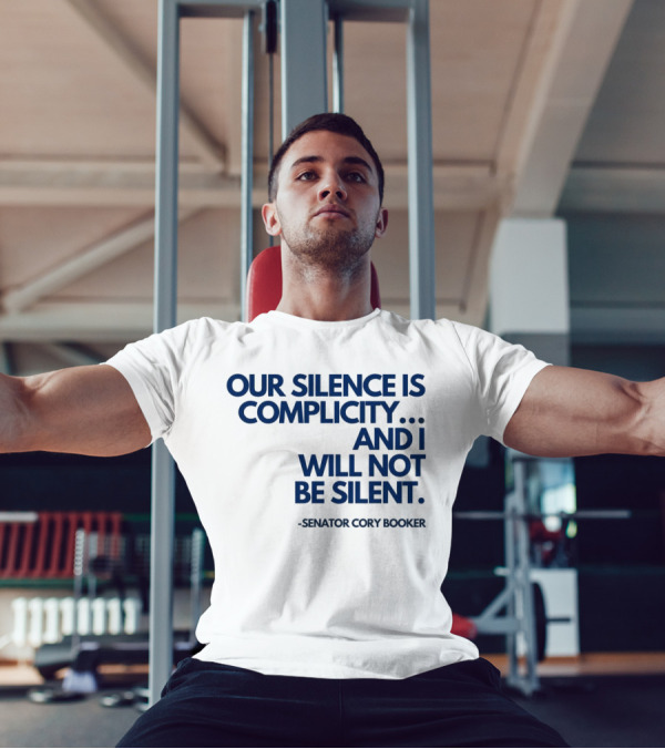 Our Silence Is Complicity And I Will Not Be Silent Senator Cory Booker 2025 T-Shirt
