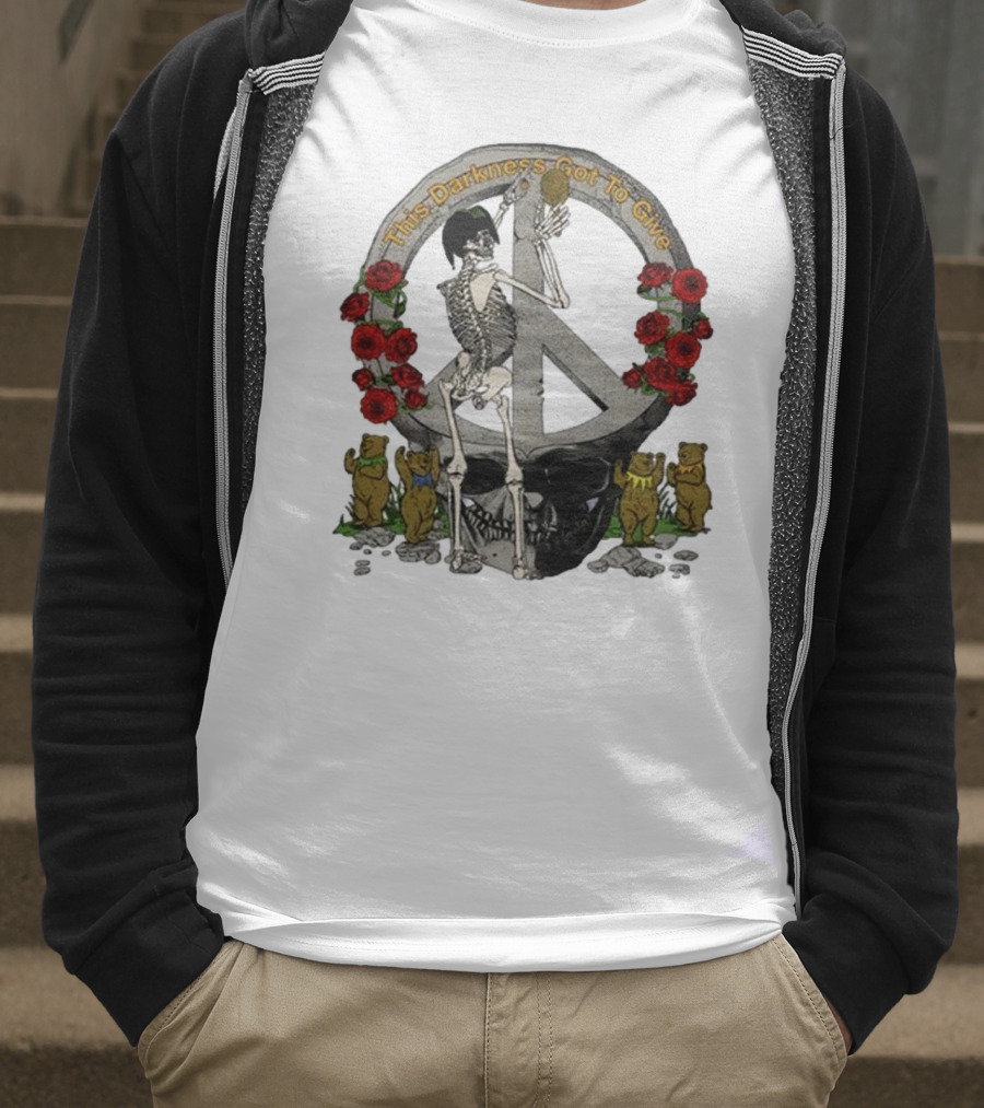 Dead And Company Forever Grateful This Darkness Got To Give Peace Skeleton Roses Dancing Bears T-Shirt