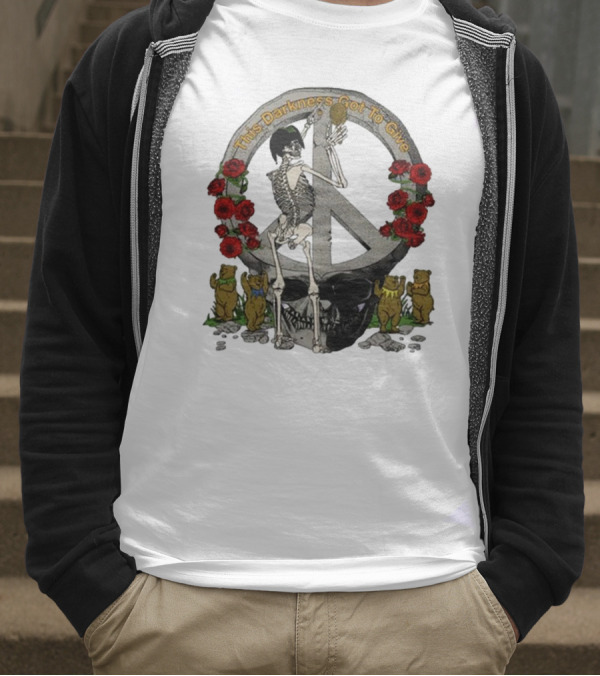 Dead And Company Forever Grateful This Darkness Got To Give Peace Skeleton Roses Dancing Bears T-Shirt