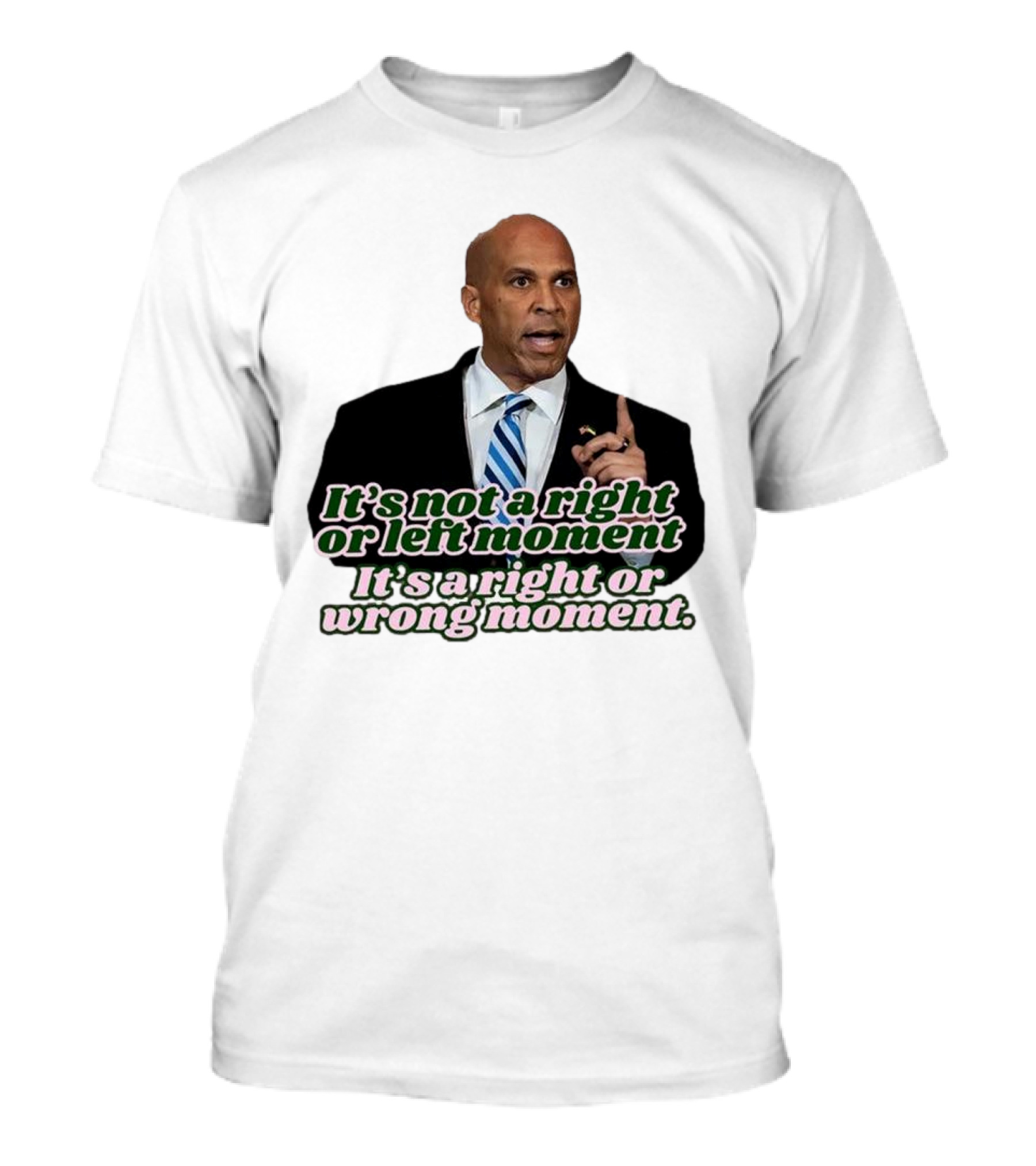 It's Not A Right Or Left Moment It's A Right Or Wrong Moment Speech By Cory Booker T-Shirt