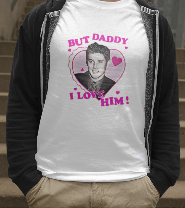 Dean Winchester But Daddy I Love Him Valentine 2025 T-Shirt