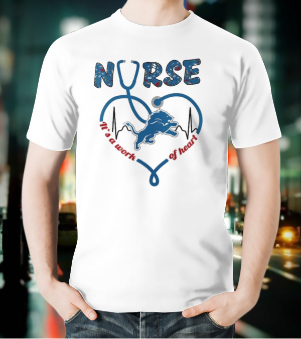 Detroit Lions Nurse It's A Work Of Heart 2025 T-Shirt
