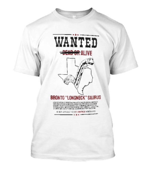 Wanted Alive Dinosaur Valley Bronto Longneck Saurus Texas Outline T-Shirt