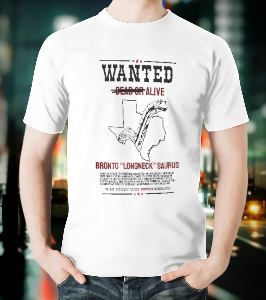 Wanted Alive Dinosaur Valley Bronto Longneck Saurus Texas Outline T-Shirt