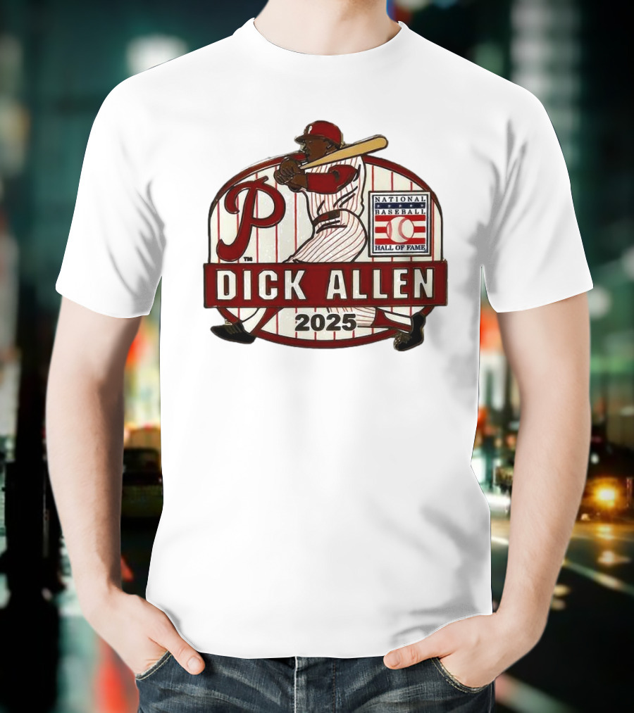 Dick Allen Philadelphia Phillies Hall Of Fame National Baseball 2025 Collector’s T-Shirt