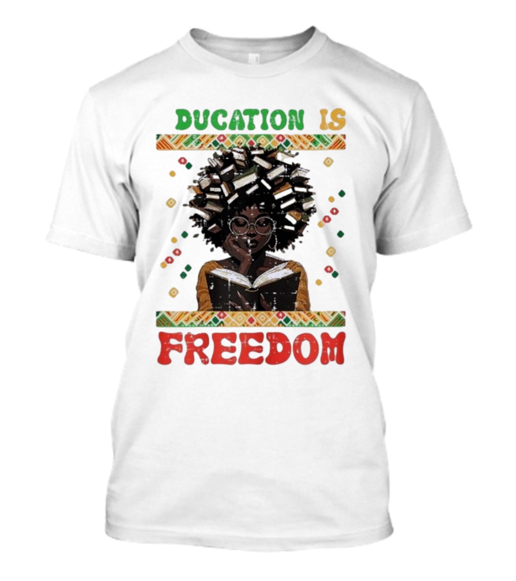 Education Is Freedom Afrocentric Black History Month Teacher Empowerment T-Shirt