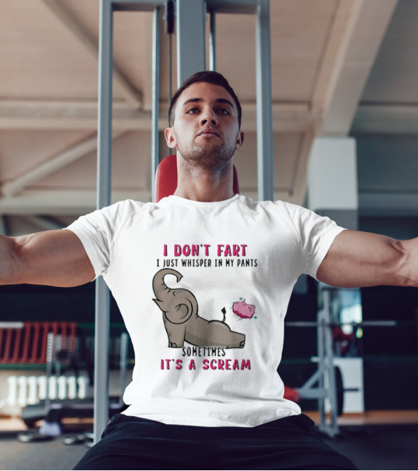 I Don’t Fart It's A Scream Elephant T-Shirt
