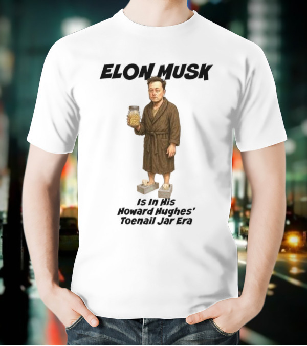 Elon Musk In Howard Hughes Toenail Jar Era Brown Bathrobe With Slippers T-Shirt