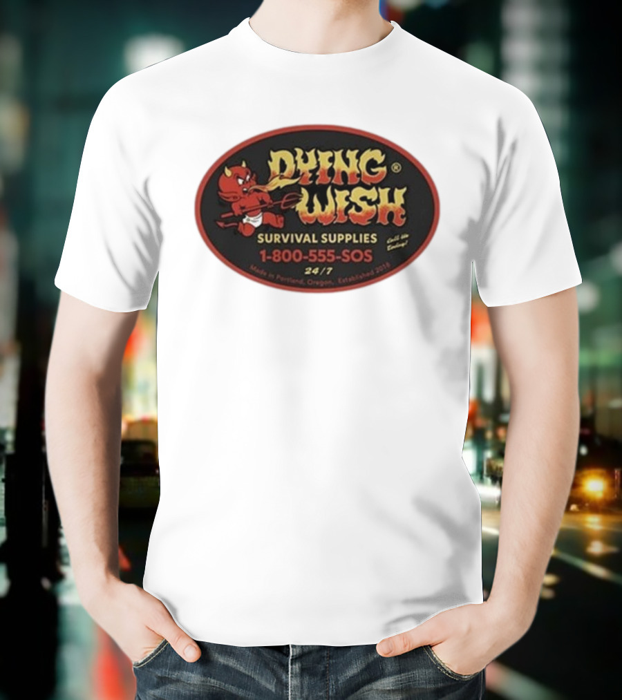 Dying Wish Survival Supplies Devil Cartoon 1-800-555-SOS Portland 24/7 T-Shirt