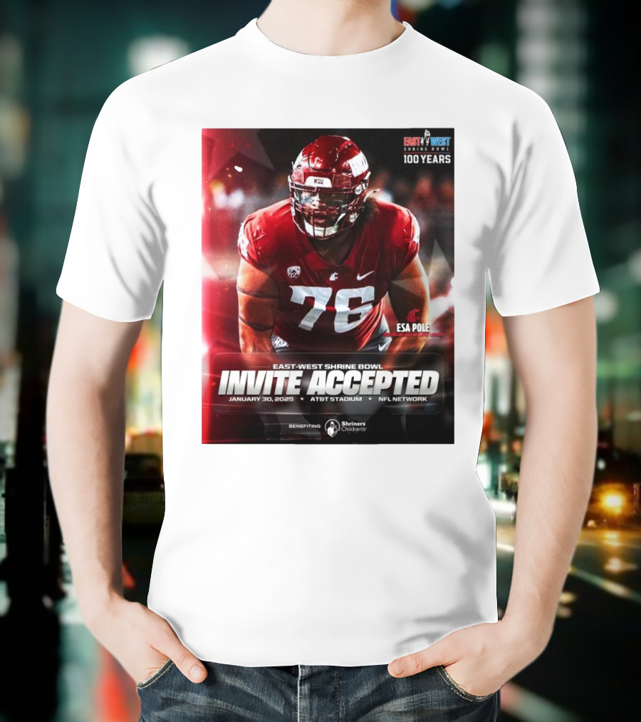 Esa Pole Washington State Cougars East-West Shrine Bowl Invite Accepted January 30, 2025 AT&T Stadium NFL Network T-Shirt