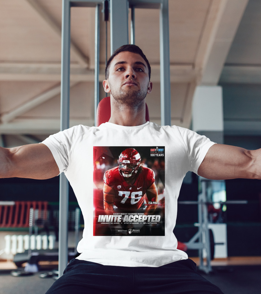 Esa Pole Washington State Cougars East-West Shrine Bowl Invite Accepted January 30, 2025 AT&T Stadium NFL Network T-Shirt