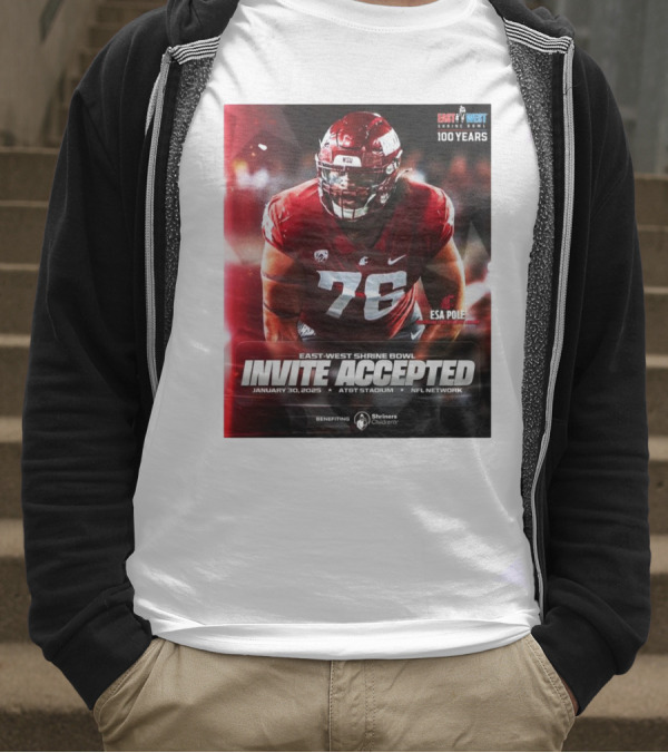 Esa Pole Washington State Cougars East-West Shrine Bowl Invite Accepted January 30, 2025 AT&T Stadium NFL Network T-Shirt