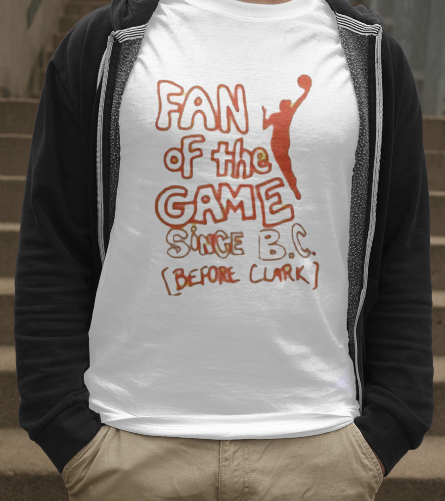 Fan Of The Game Since BC Before Clark Basketball Silhouette T-Shirt