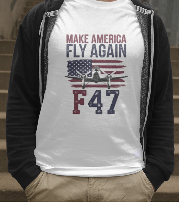Make America Fly Again F47 Fighter Jet US Flag T-Shirt