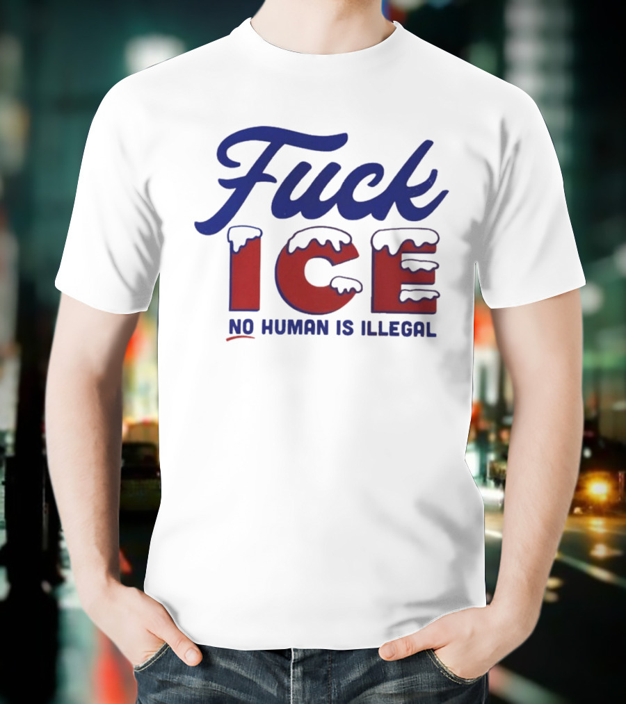 Fuck ICE No Human Is Illegal T-Shirt