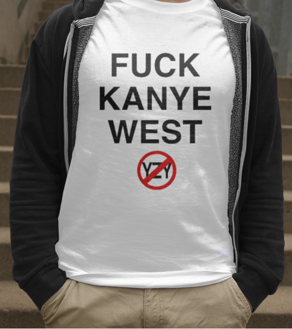Fuck Kanye West T-Shirt