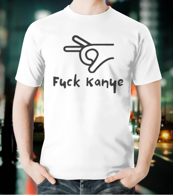 Fuck Kanye T-Shirt