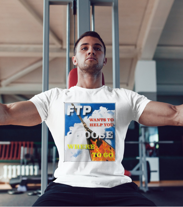 FTP Wants To Help You Choose Where To Go T-Shirt