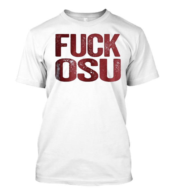 Funny Oklahoma Sooners FUCK OSU T-Shirt