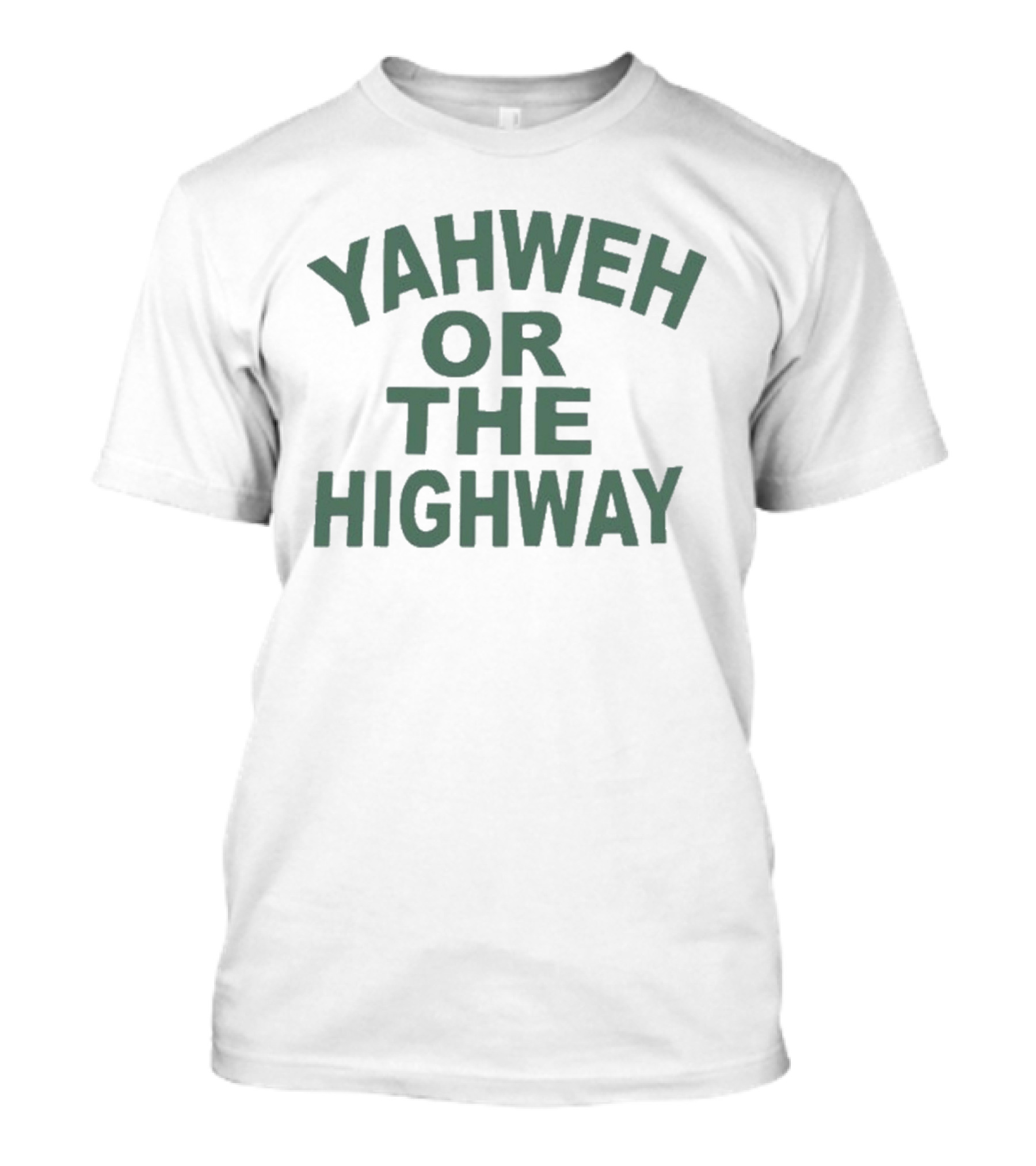 Yahweh Or The Highway Funny Phrase T-Shirt
