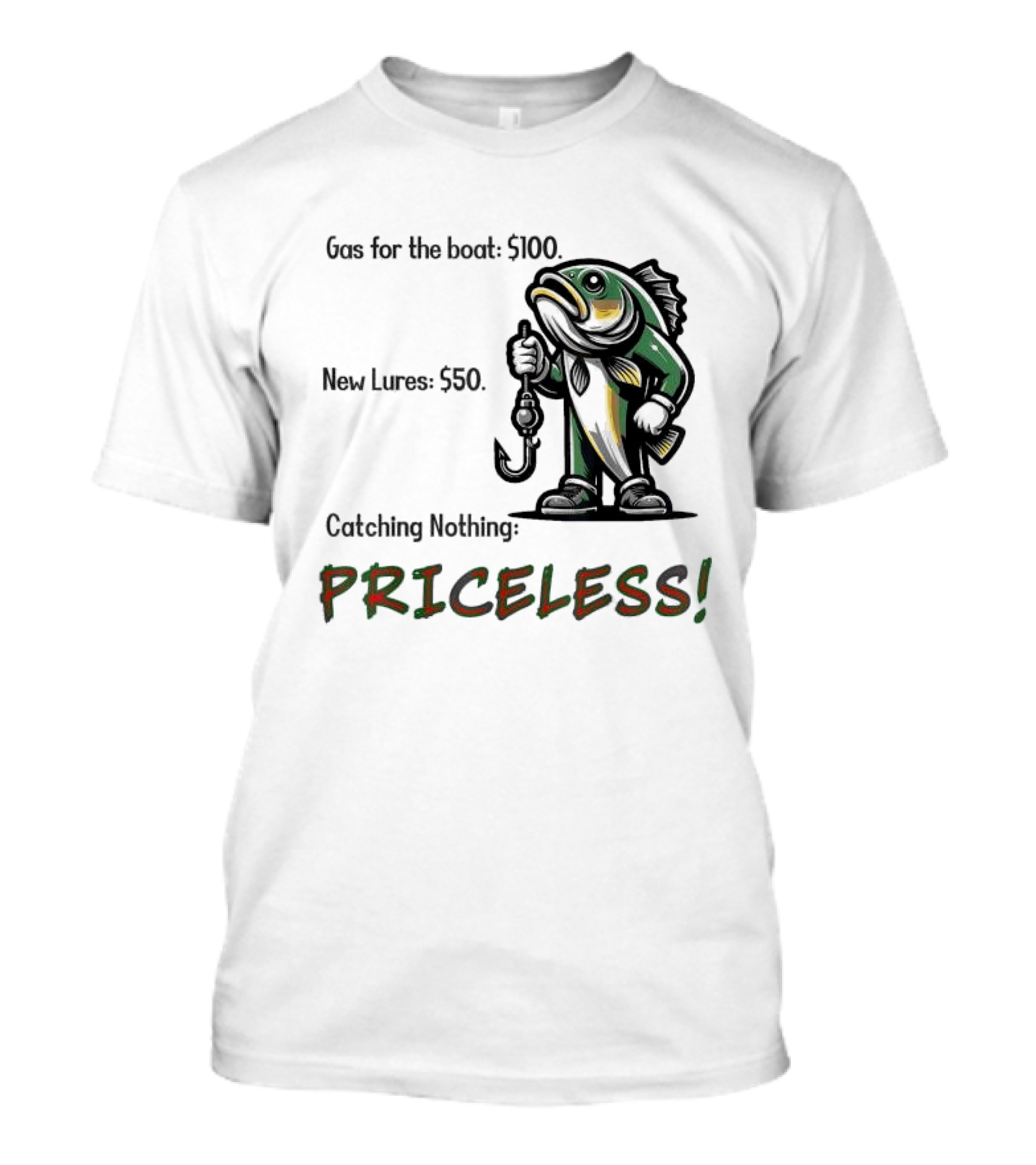 Gas For The Boat 5100 New Lures 550 Catching Nothing Priceless Fishing T-Shirt