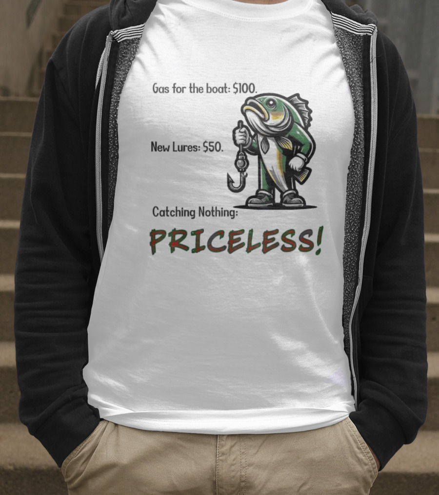 Gas For The Boat 5100 New Lures 550 Catching Nothing Priceless Fishing T-Shirt