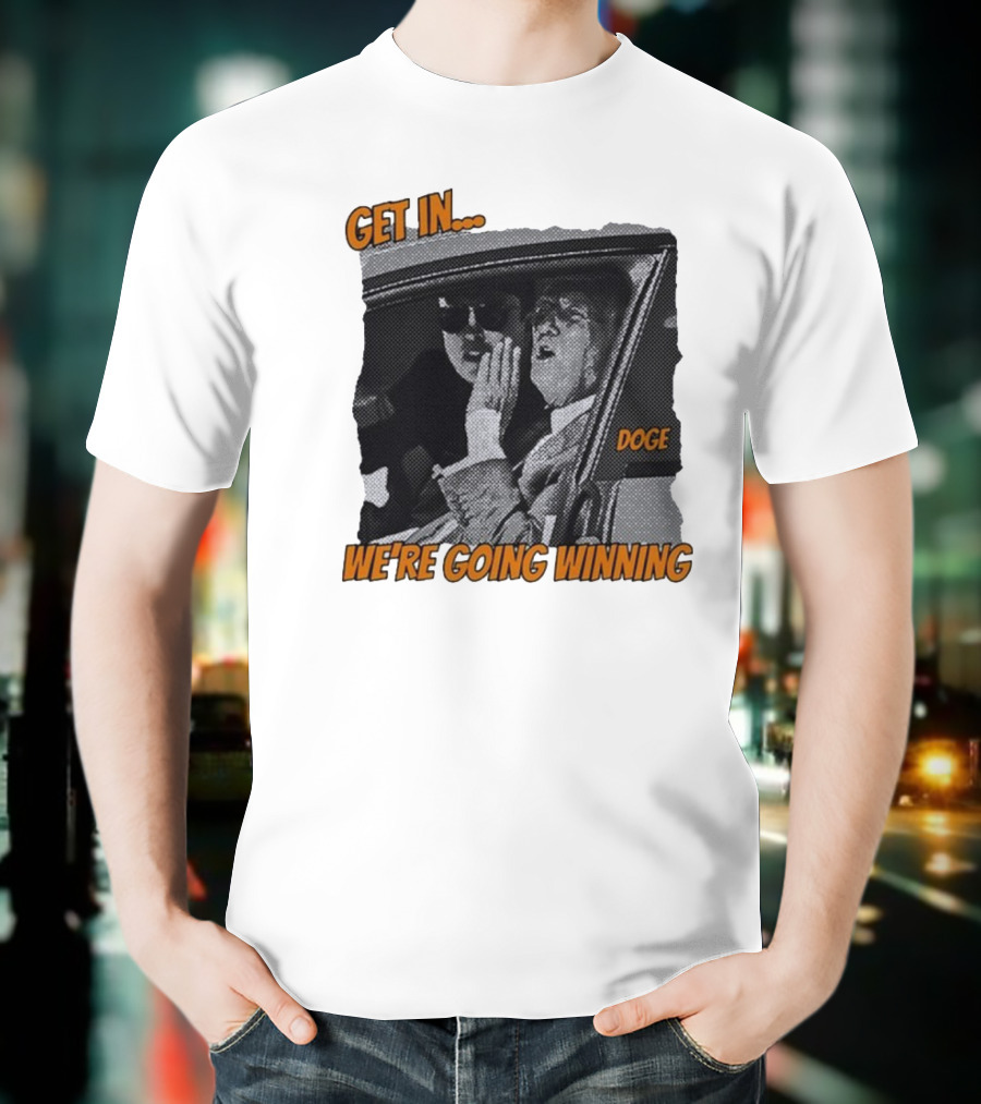 Get In We're Going Winning Doge Car Ride Retro Style T-Shirt
