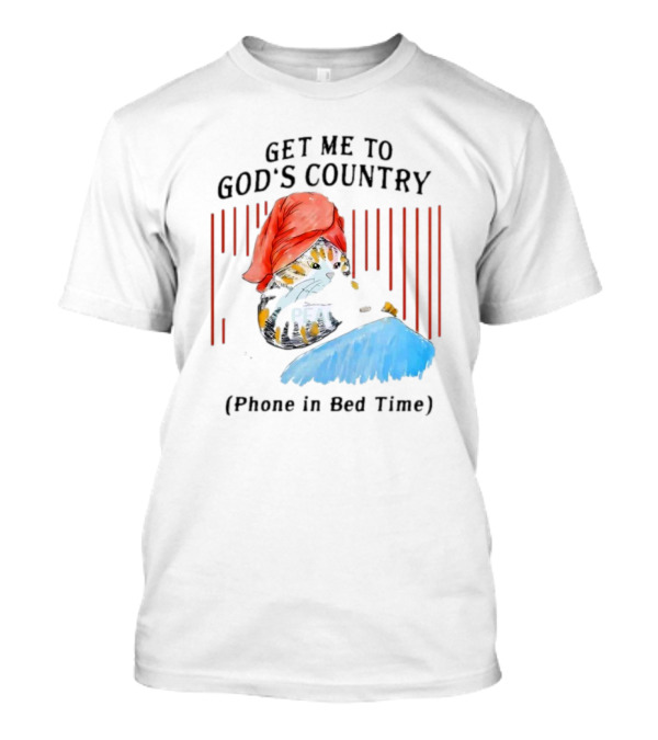 Get Me To God’s Country Cat In Red Hat With Phone In Bed Time T-Shirt