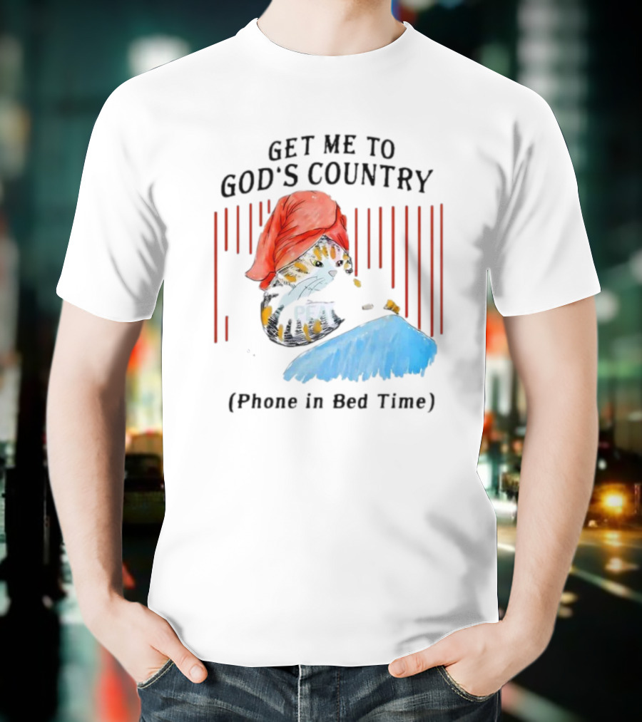 Get Me To God’s Country Cat In Red Hat With Phone In Bed Time T-Shirt