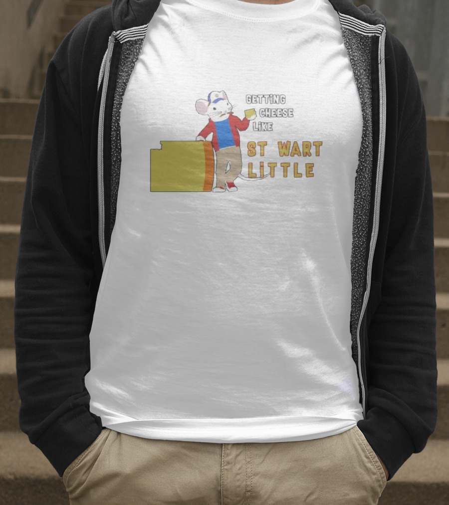 Getting Cheese Like Stewart Little T-Shirt