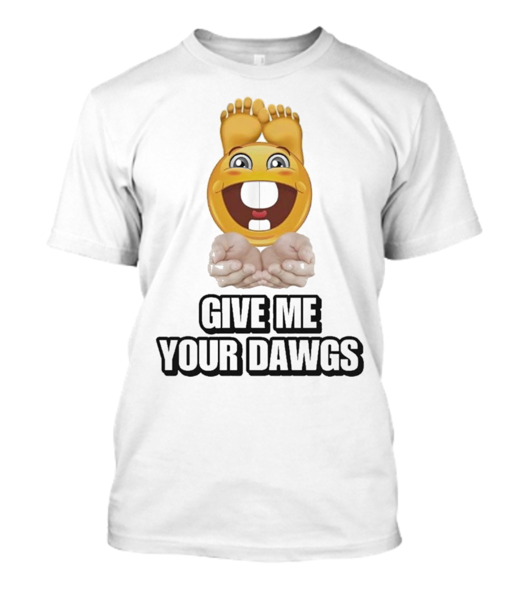 Give Me Your Dawgs Emoji Feet And Hands T-Shirt